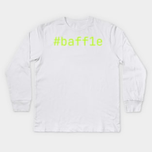 Baffle - I'm confused. Is this the color you want? Kids Long Sleeve T-Shirt